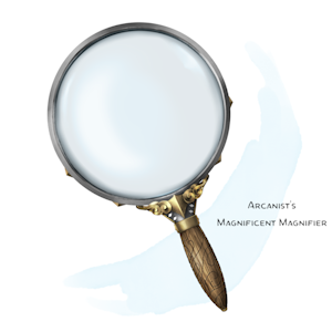 Arcanists Magnificent Magnifier